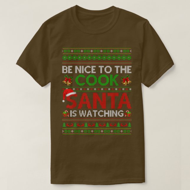Sei nett zu dem Cook, den der Weihnachtsmann beim  T-Shirt (Design vorne)