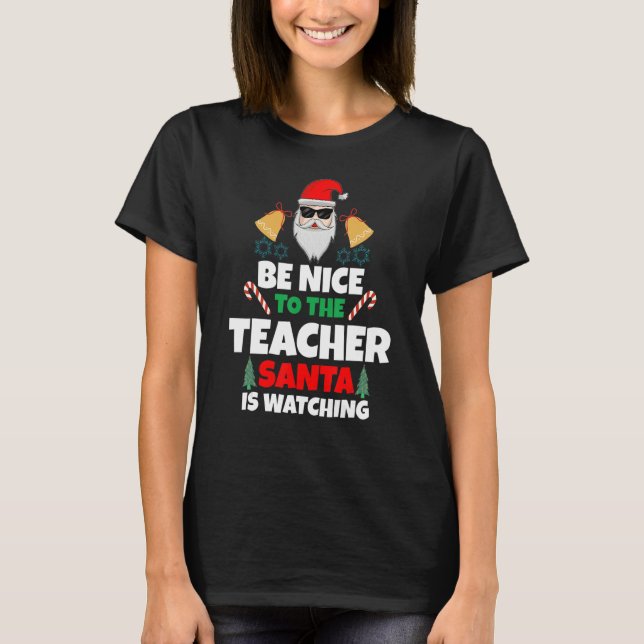 Sei nett zu dem Lehrer, den der Weihnachtsmann beo T-Shirt (Vorderseite)