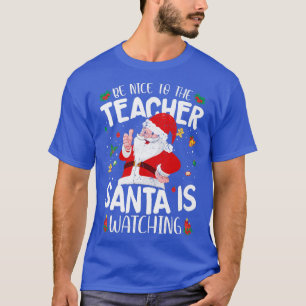 Sei nett zu dem Lehrer, den der Weihnachtsmann dem T-Shirt