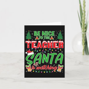 Sei nett zu dem Lehrer, den der Weihnachtsmann in Karte