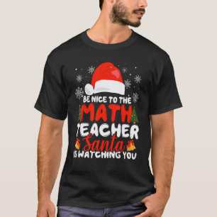 Sei nett zu dem Lehrer Weihnachtsmann beobachtet d T-Shirt