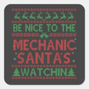 Sei nett zu dem Mechanic Santa's Watching Funny Quadratischer Aufkleber