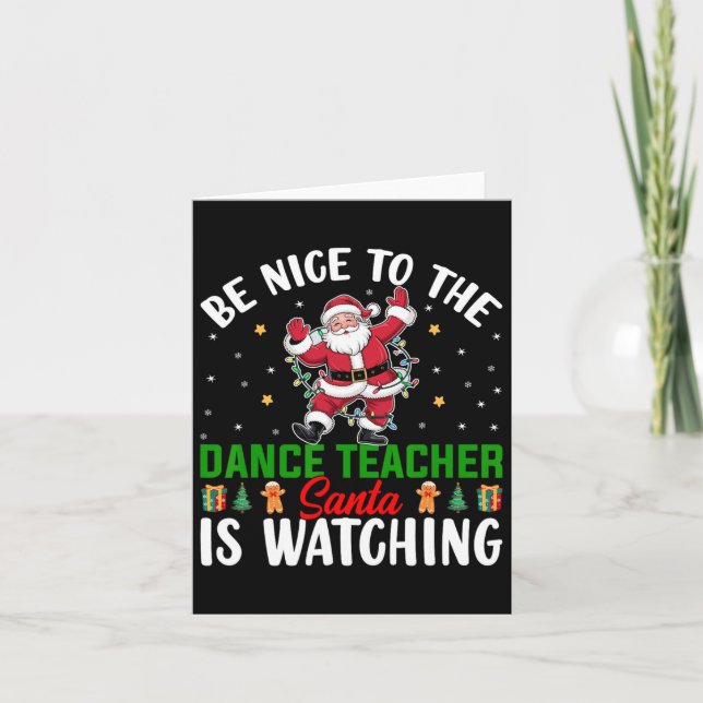 Sei nett zu dem Tanzlehrer, den der Weihnachtsmann Karte (Vorderseite)