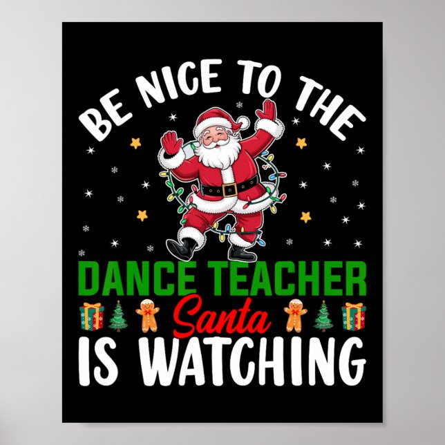 Sei nett zu dem Tanzlehrer, den der Weihnachtsmann Poster (Vorne)