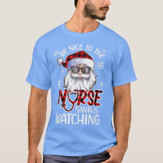 Sei nett zu den Krankenschwestern, die den Weihnac T-Shirt