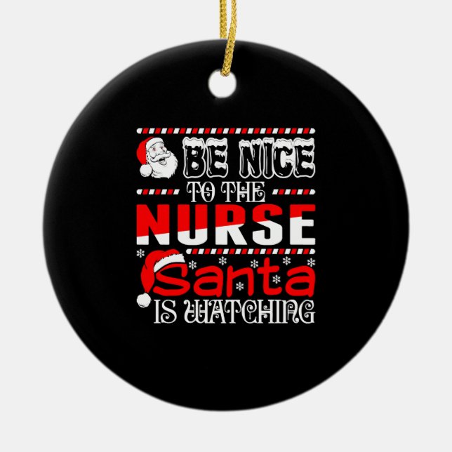Sei nett zu den Krankenschwestern, die der Weihnac Keramik Ornament (Vorne)