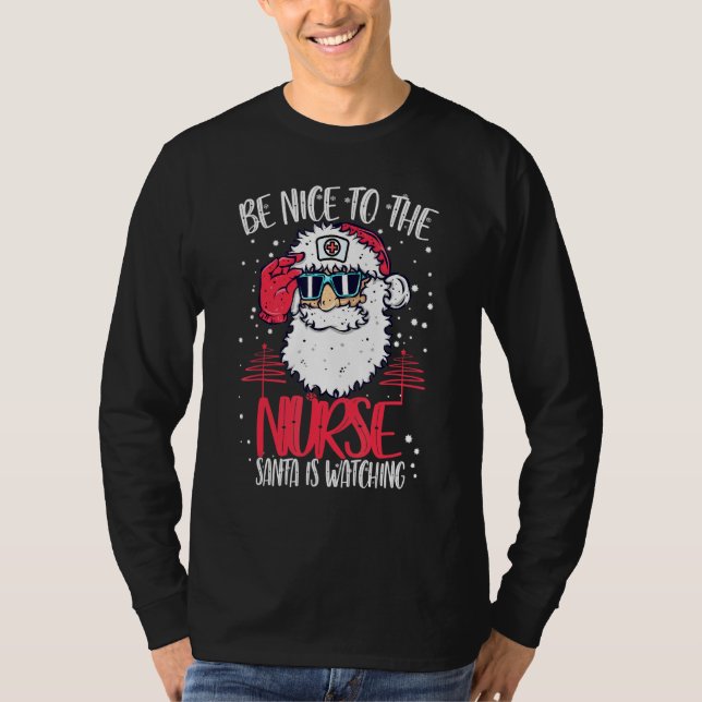 Sei nett zu den Krankenschwestern, die der Weihnac T-Shirt (Vorderseite)