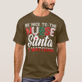 Sei nett zu den Krankenschwestern, die der Weihnac T-Shirt