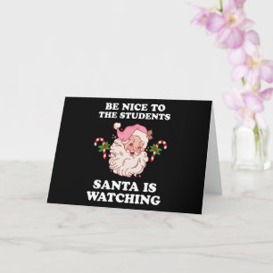 Sei nett zu den Schülern, die der Weihnachtsmann d Karte