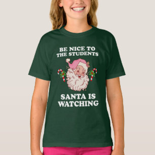 Sei nett zu den Schülern, die der Weihnachtsmann d T-Shirt
