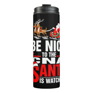 Sei nett zu der CNA, die der Weihnachtsmann beobac Thermosbecher