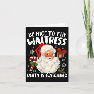 Sei nett zu der Kellnerin, die der Weihnachtsmann Karte