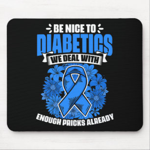 Sei nett zu Diabetikern Krieger Diabetiker Diabete Mousepad