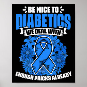 Sei nett zu Diabetikern Krieger Diabetiker Diabete Poster