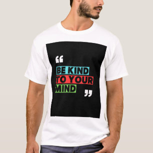 Sei nett zu dir selbst T-Shirt