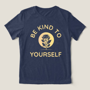 Sei nett zu dir selbst, zur Selbstversorgung. Tri-Blend Shirt