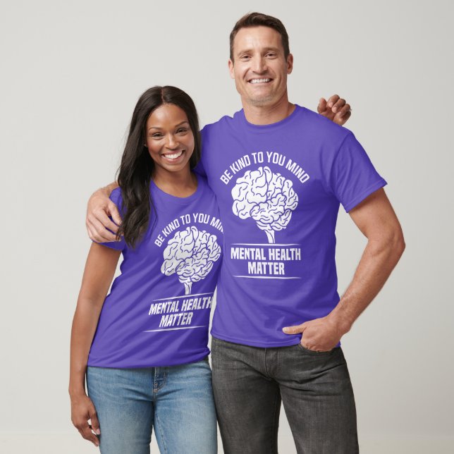 Sei nett zu dir, wenn es um psychische Gesundheit  T-Shirt (Unisex)