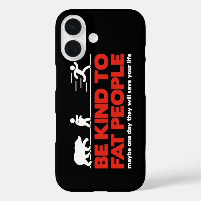Sei nett zu fetten Menschen iPhone 16 Hülle (Rückseite)