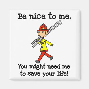 Sei nett zu Feuerwehrleuten T-Shirts und Geschenke Magnet