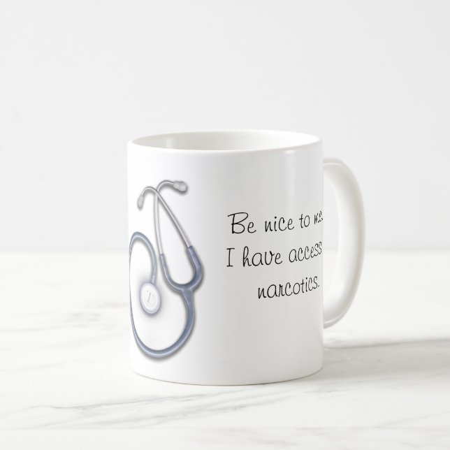 Sei nett zu mir... Ich habe Zugang zu Betäubungsmi Kaffeetasse (VorderseiteRechts)