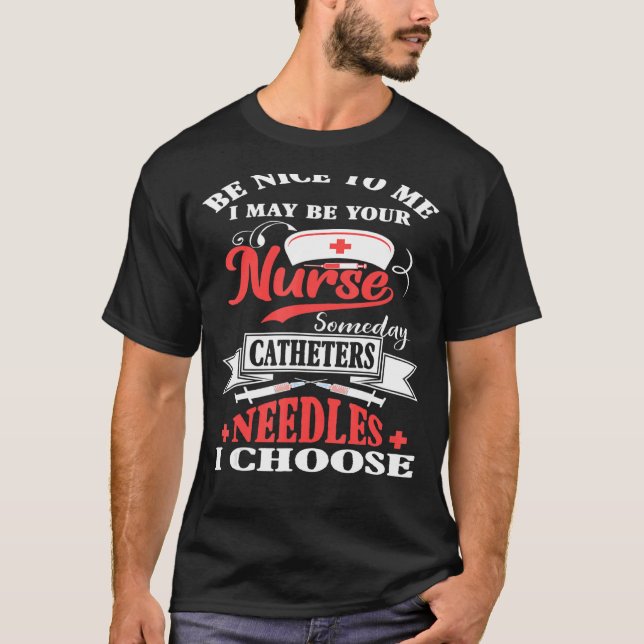 Sei nett zu mir, vielleicht bin ich dein Krankenpf T-Shirt (Vorderseite)