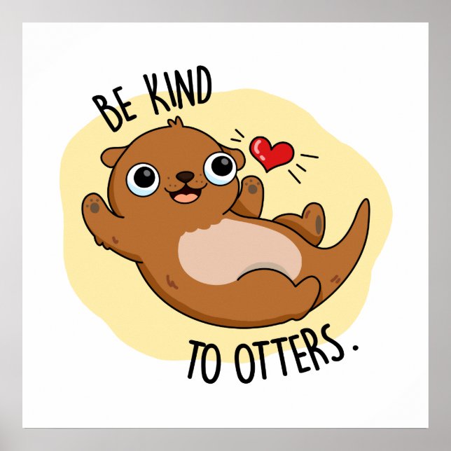 Sei nett zu Otters Funny Otter Puff Poster (Vorne)