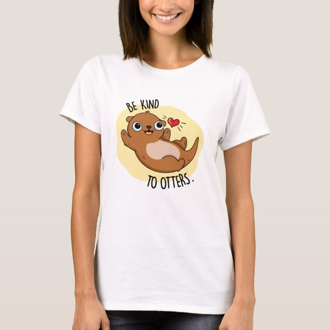 Sei nett zu Otters Funny Otter Puff T-Shirt (Vorderseite)