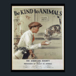 Sei nett zu Tieren - Vintage Poster<br><div class="desc">The American Society for the Prevention of Cruelty to Animals. Kunstwerk von Morgan Dennis. Sie können das Design weiter personalisieren, wenn Sie es bevorzugen, z.B. indem Sie Ihren Namen oder einen anderen Text hinzufügen oder das Bild anpassen - klicken Sie einfach auf 'Anpassen', um alle Optionen anzuzeigen.</div>
