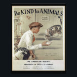 Sei nett zu Tieren - Vintage Poster<br><div class="desc">The American Society for the Prevention of Cruelty to Animals. Kunstwerk von Morgan Dennis. Sie können das Design weiter personalisieren, wenn Sie es bevorzugen, z.B. indem Sie Ihren Namen oder einen anderen Text hinzufügen oder das Bild anpassen - klicken Sie einfach auf 'Anpassen', um alle Optionen anzuzeigen.</div>