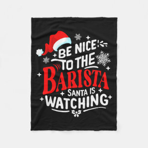 Sei nett zum Barista, der Weihnachtsmann schaut zu Fleecedecke