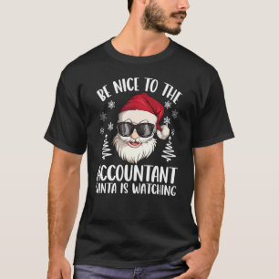 Sei nett zum Buchhalter, der Weihnachtsmann beobac T-Shirt