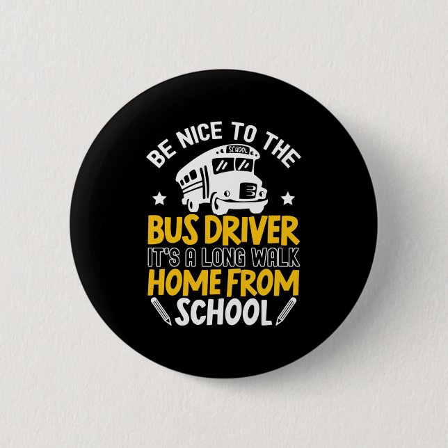 Sei nett zum Busfahrer Button (Vorderseite)