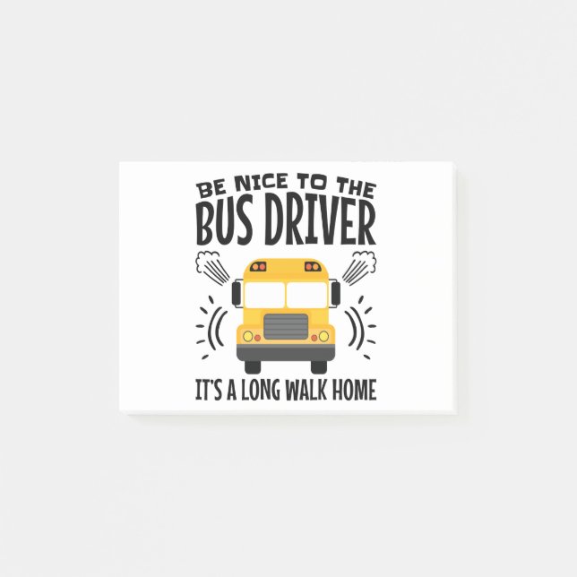Sei nett zum Busfahrer, es ist eine lange Zuhause Post-it Klebezettel (Vorderseite)