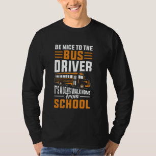 Sei nett zum Busfahrer - Schulbusfahrer Männer T-Shirt