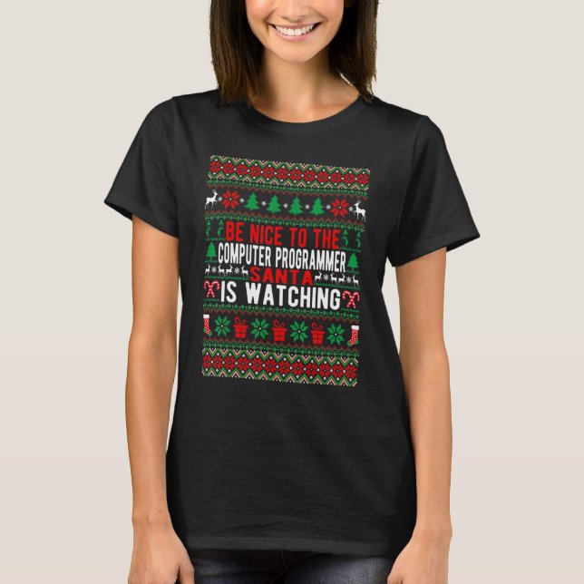 Sei nett zum Computerprogrammierer Santa beobachte T-Shirt (Vorderseite)