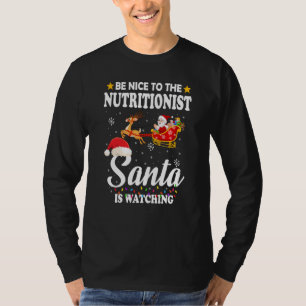 Sei nett zum Ernährungswissenschaftler Weihnachten T-Shirt
