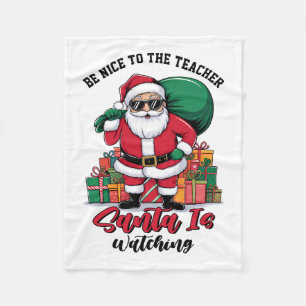 Sei nett zum Lehrer, der Weihnachtsmann beobachtet Fleecedecke