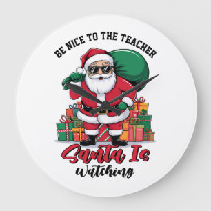 Sei nett zum Lehrer, der Weihnachtsmann beobachtet Große Wanduhr