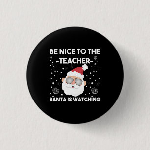 Sei nett zum Lehrer Santa beobachtet Weihnachten Button
