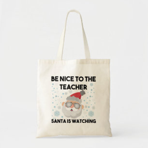Sei nett zum Lehrer Santa beobachtet Weihnachten Tragetasche