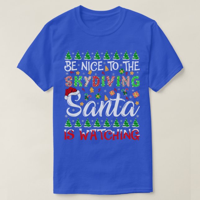 Sei nett zum Skydiving Der Weihnachtsmann sieht de T-Shirt (Design vorne)