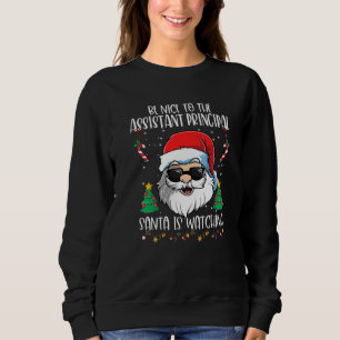 Sei nett zum stellvertretenden Schulleiter Santa b Sweatshirt