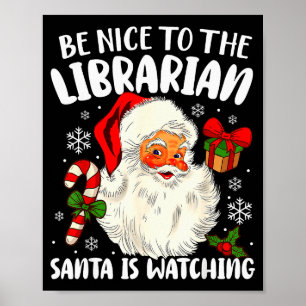 Sei nett zur Bibliothekarin Santa passt auf Weihna Poster