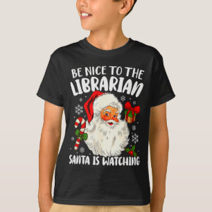 Sei nett zur Bibliothekarin Santa passt auf Weihna T-Shirt