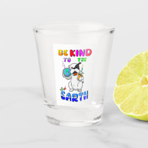 Sei nett zur Erde Schnapsglas