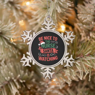 Sei nett zur Krankenschwester, der Weihnachtsmann Schneeflocken Zinn-Ornament