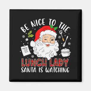 Sei nett zur Mensaverpflegerin, der Weihnachtsmann Magnet