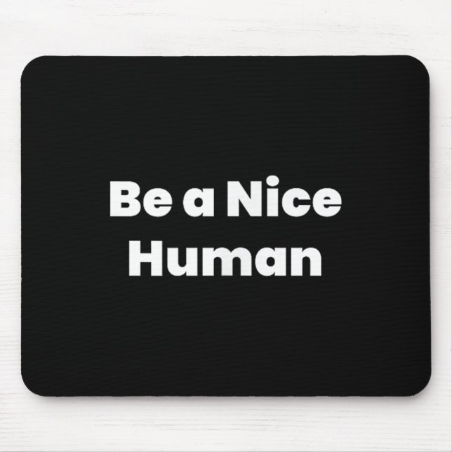 Sei netter Mensch Mousepad (Vorne)