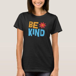 Sei nettes T-Shirt, Freundlichkeit Shirt, positive T-Shirt