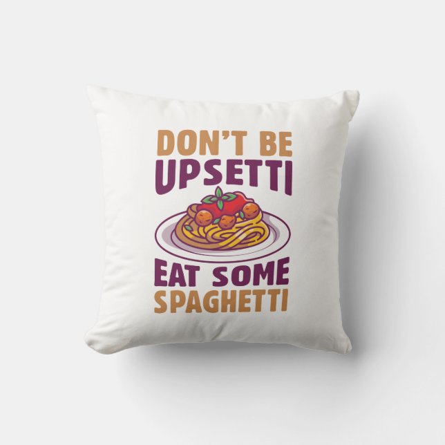 Sei nicht beunruhigt, iss etwas Spaghetti Kissen (Vorderseite)